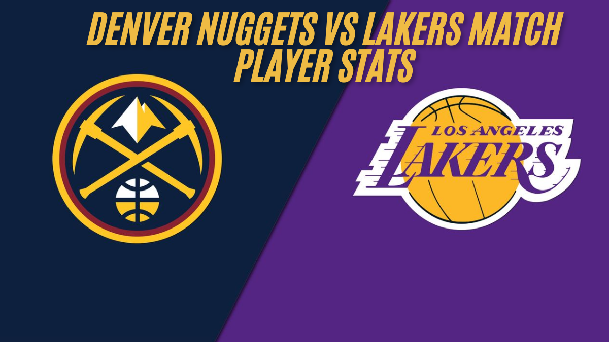 lakers vs denver nuggets match player stats